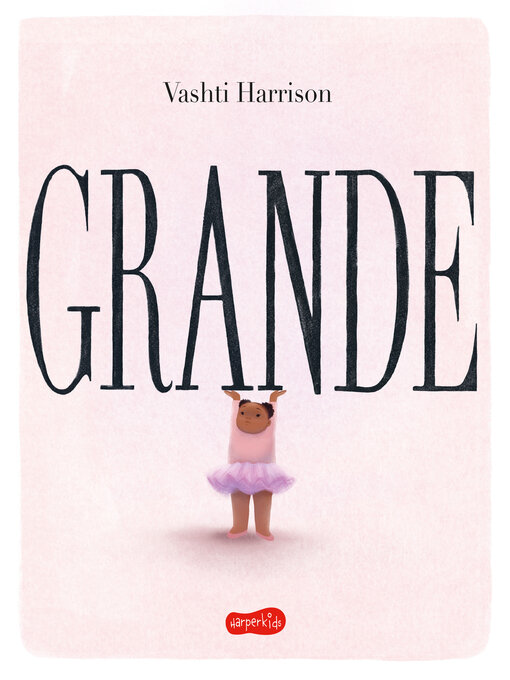 Title details for Grande by Vashti Harrison - Available
